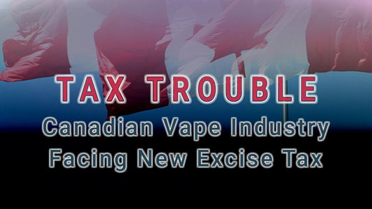 VAPING PRODUCT EXCISE TAXES IN CANADA